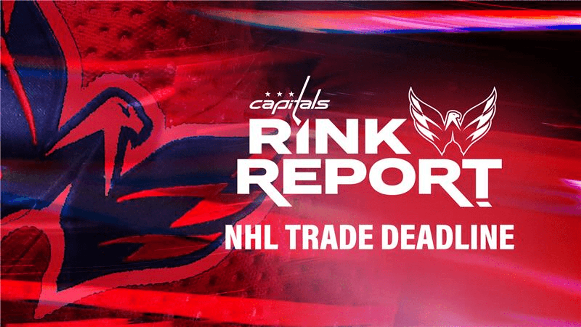 Capitals NHL Trade Deadline special | Caps Rink Report